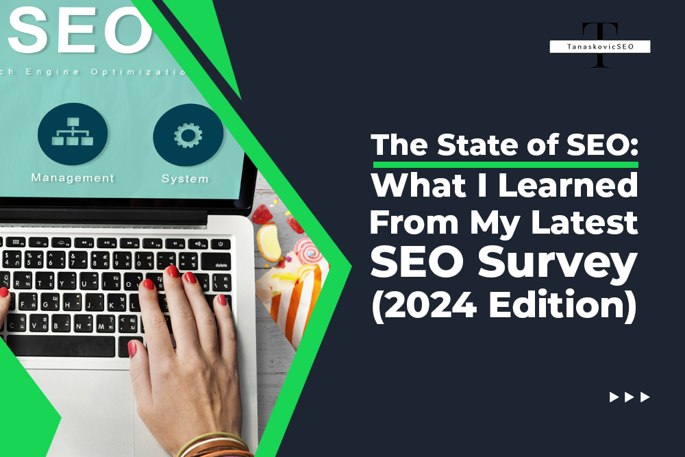 The State of SEO: What I Learned From My Latest SEO Survey (2024 Edition)